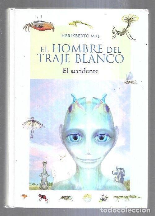Libros: HOMBRE DEL TRAJE BLANCO - EL. EL ACCIDENTE - HERIKBERTO M. Q. - Foto 4
