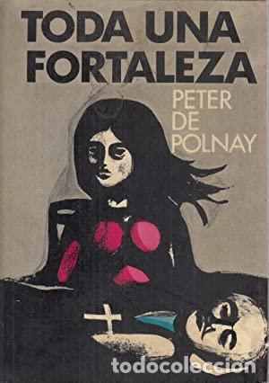 Libros: TODA UNA FORTALEZA - De Polnay,Peter - Foto 1