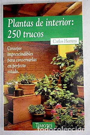 Libros: PLANTAS DE INTERIOR 250 TRUCOS - Herrera,Carlos - Foto 1