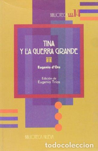 Libros: TINA Y LA GUERRA GRANDE - D&acute;Ors,Eugenio - Foto 1