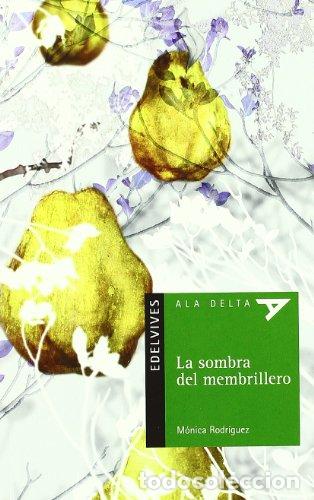 Libros: LA SOMBRA DEL MEMBRILLERO - Rodr&iacute;guez,M&oacute;nica - Foto 1