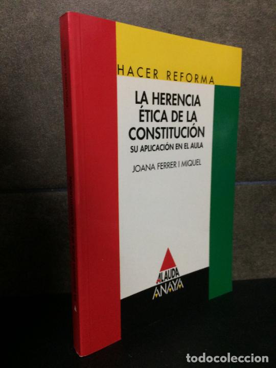 B&uuml;cher: LA HERENCIA ETICA DE LA CONSTITUCION: (SU APLICACION EN EL AULA). JOANA FERRER I MIQUEL.