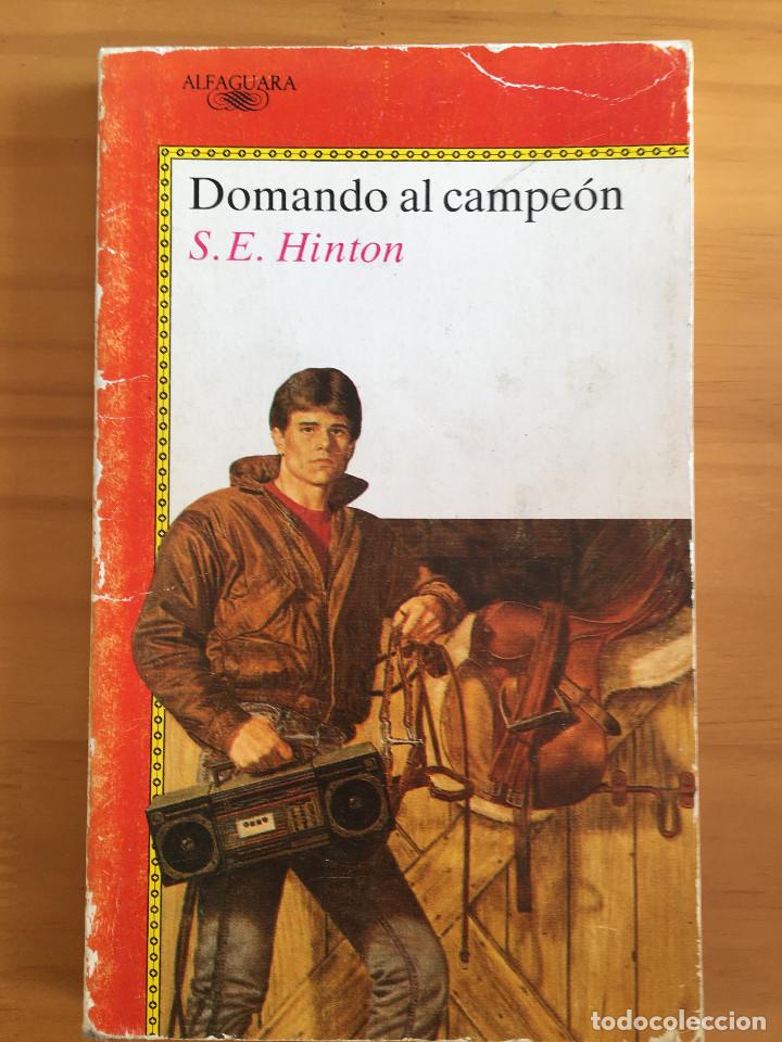 Libros: DOMANDO AL CAMPEON - S. E. HINTON - Foto 1