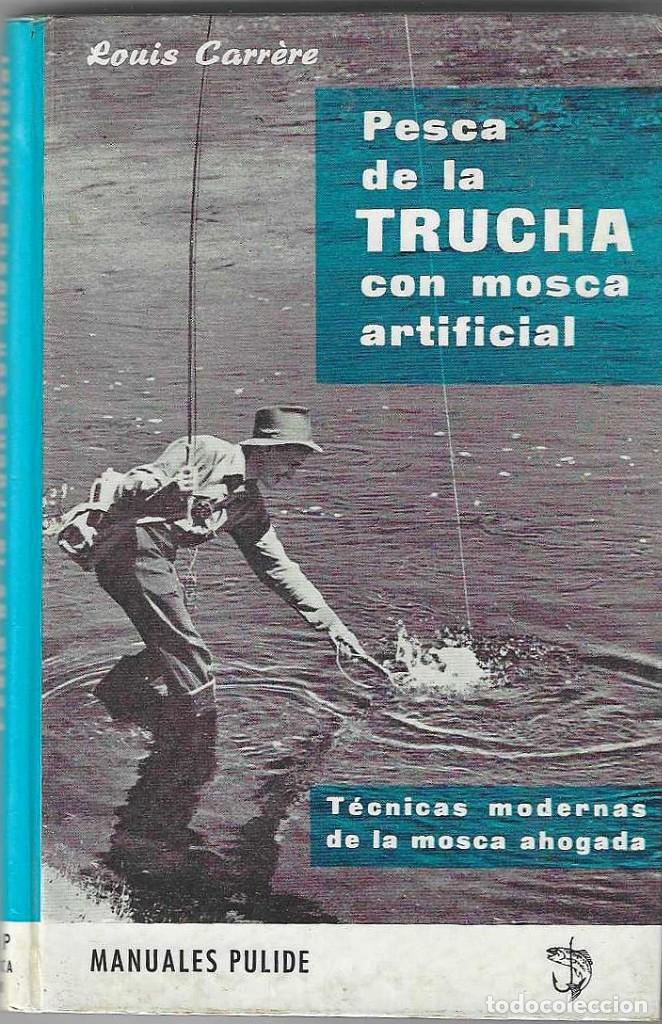 Libros: PESCA DE LA TRUCHA CON MOSCA ARTIFICIAL - L. Carr&egrave;re. - Foto 1
