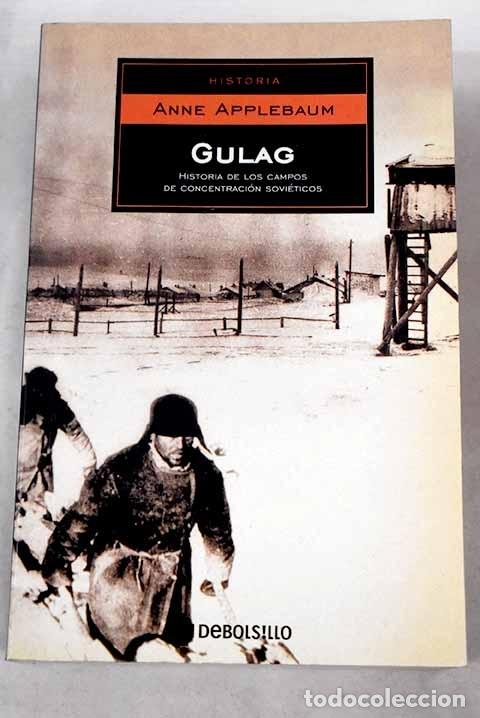 Libros: Gulag: historia de los campos de concentraci&oacute;n sovi&eacute;ticos.- Applebaum, Anne - Foto 1