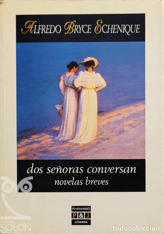 Libros: Dos se&ntilde;oras conversan. Novelas breves - Alfredo Bryce Echenique - Foto 1