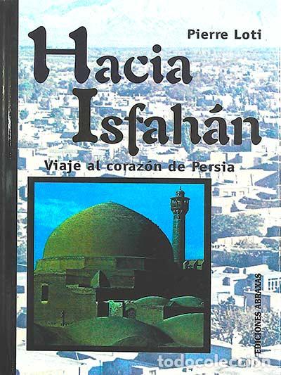 Libros: Hacia Isfah&aacute;n - Pierre Loti - Foto 1