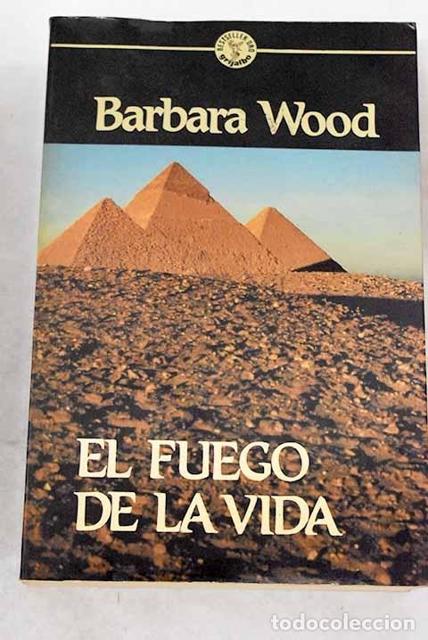 Libros: El fuego de la vida.- Wood, Barbara - Foto 1