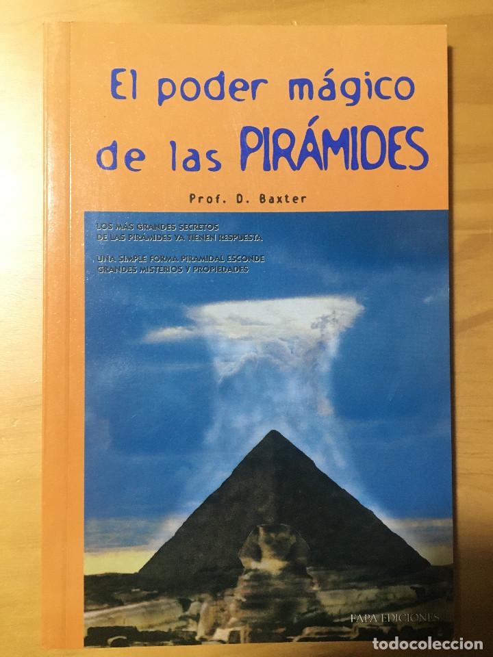 Libros: EL PODER MAGICO DE LAS PIRAMIDES - PROF. D. BAXTER - Foto 1