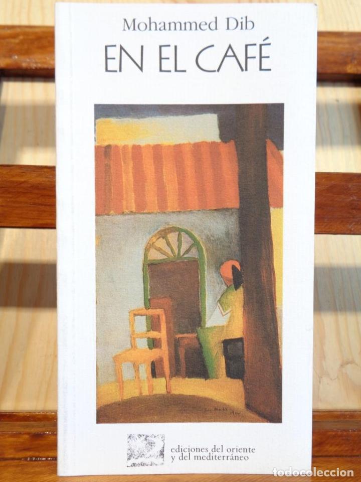Libros: EN EL CAF&Eacute; - MOHAMMED DIB - Foto 1
