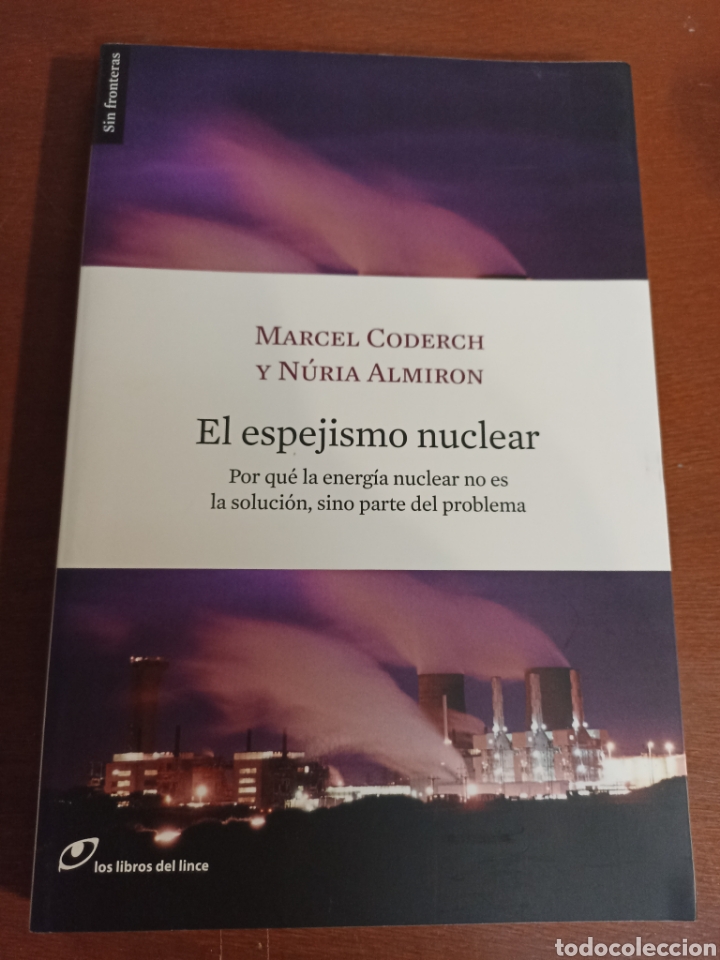 Libros: El espejismo nuclear, Marcel Coderch y Nuria Almir&oacute;n,los libros del lince - Foto 1
