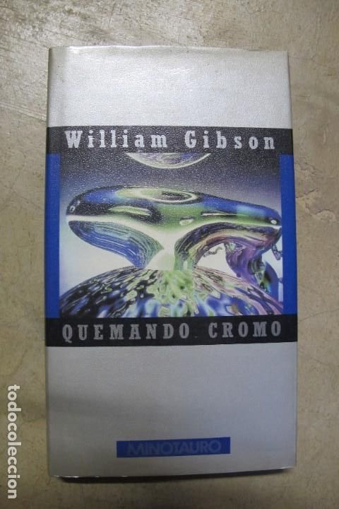 Libros: QUEMANDO CROMO. WILLIAM GIBSON. MINOTAURO - Foto 1