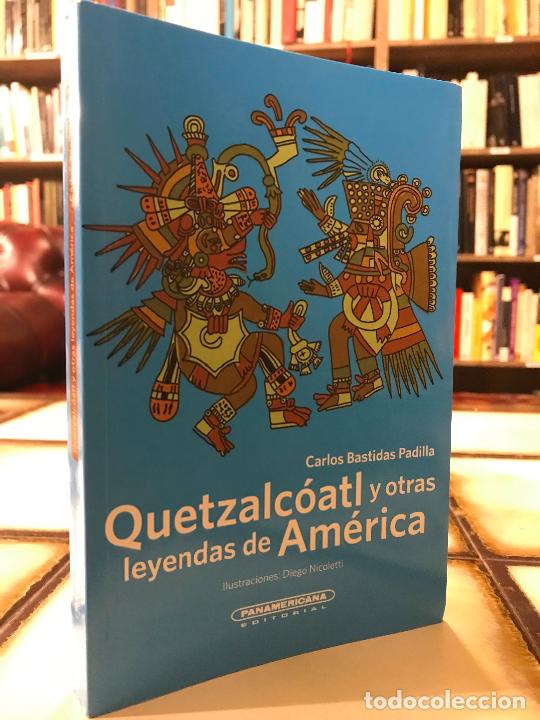 Libri di seconda mano: Quetzalc&oacute;atl y otras leyendas de Am&eacute;rica. Carlos Bastidas Padilla.