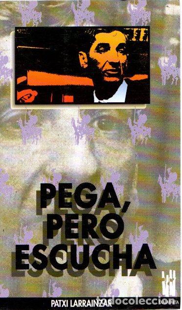 Libros: Pega, pero escucha - Larrainzar, Patxi - Foto 1