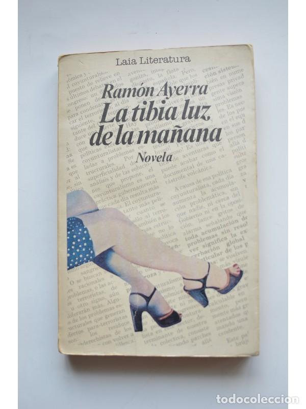Libros: La tibia luz de la ma&ntilde;ana - AYERRA, Ram&oacute;n - Foto 1