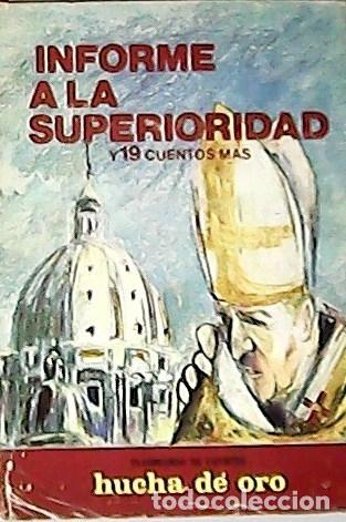 Libros: Informe a la superioridad y 19 cuentos mas. - Foto 1