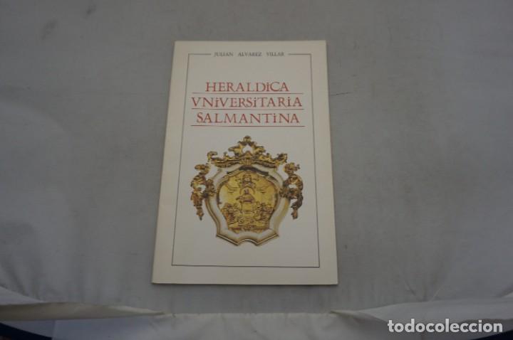 Libros: AR12C/ HERALDICA UNIVERSITARIA SALMANTINA - JULIAN ALVAREZ VILLAR / SALAMANCA 1991