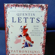 Libros: PATRONISING BASTARDS: HOW THE ELITES BETRAYED BRITAIN. Lote 321835928