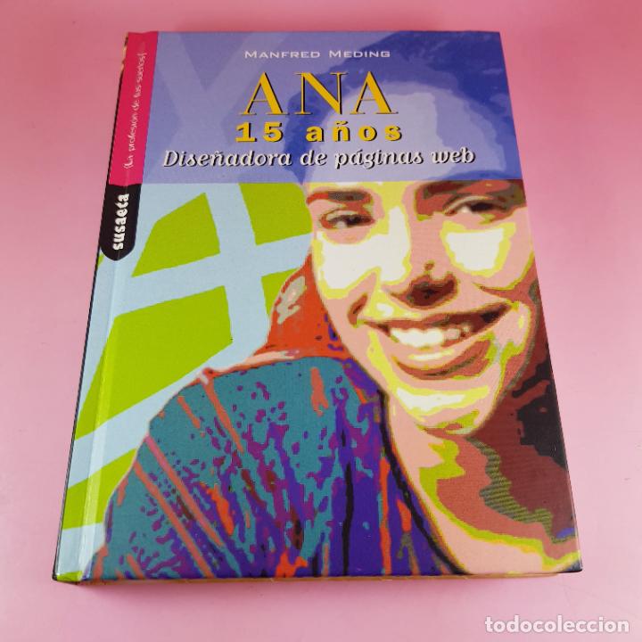 Libros: LIBRO-ANA 15 A&Ntilde;OS-DISE&Ntilde;ADORA DE P&Aacute;GINAS WEB-MANFRED MEDING-SUSAETA-NUEVO-COLECCIONISTAS.