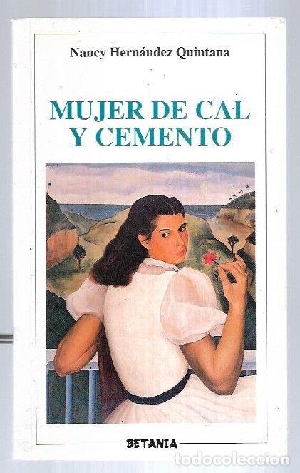 Libros: MUJER DE CAL Y CEMENTO - HERNANDEZ QUINTANA, NANCY - Foto 4