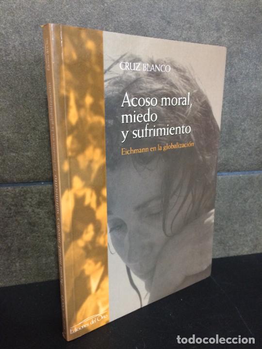 B&uuml;cher: Acoso moral, miedo y sufrimiento: Eichmann en la globalizaci&oacute;n. Cruz Blanco.