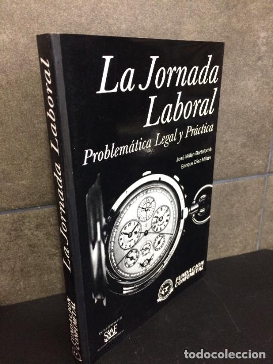 B&uuml;cher: Jornada laboral : problem&aacute;tica legal y pr&aacute;ctica. Jos&eacute; Mill&aacute;n Bartolom&eacute;, Enrique D&eacute;z Mill&aacute;n.