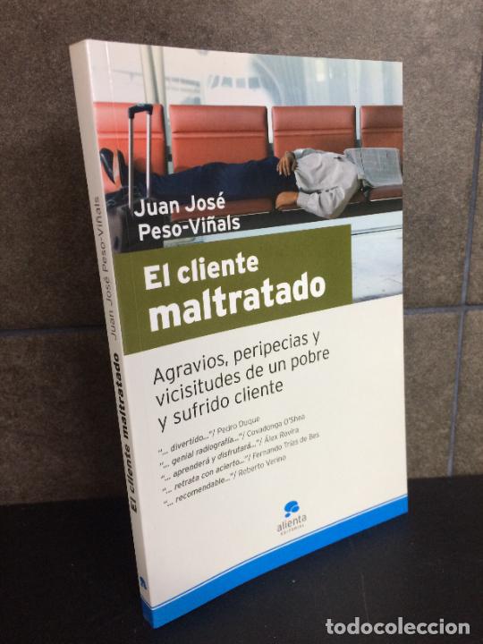 Livres: El cliente maltratado: Agravios, peripecias y vicisitudes de un pobre y sufrido cliente