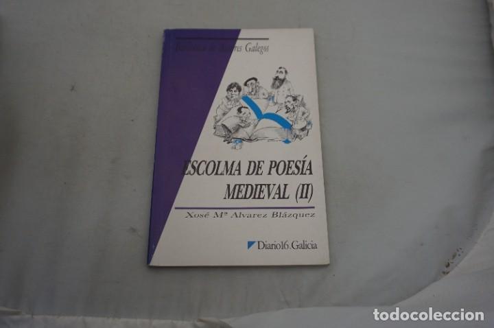 Libros: AR16D/ ESCOLMA DA POESIA MEDIEVAL (II) - XOSE M&ordf; ALVAREZ BLAZQUEZ / DIARIO 16 DE GALICIA