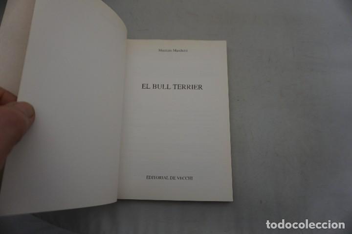 Libros: AR14AB/ EL BULL TERRIER - MAURICIO MARCHETTI / EDITORIAL DE VECCHI - Foto 3