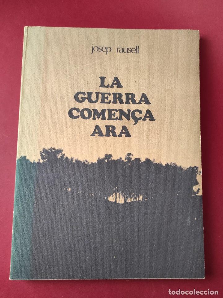 Libros: LA GUERRA COMEN&Ccedil;A ARA - Josep Rausell - Foto 1