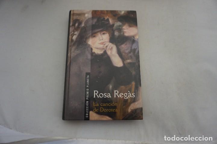 Libros: AR14AB/ ROSA REGAS - LA CANCION DE DOROTEA / PLANETA EDITORIAL - Foto 1