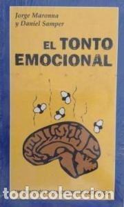 Libros: El tonto emocional. Un novel&oacute;n para esp&iacute;ritus selectos - Jorge Maronna y Daniel Samper - Foto 1