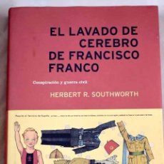 Livres: EL LAVADO DE CEREBRO DE FRANCISCO FRANCO: CONSPIRACIÓN Y GUERRA CIVIL.- SOUTHWORTH, HERBERT RUTLEDGE. Lote 322035468