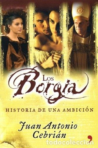 Libros: Los Borgia - Cebri&aacute;n, J. A. - Foto 1