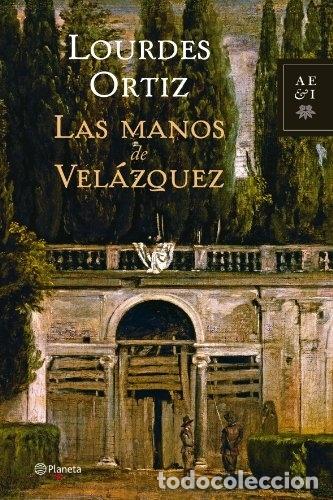 Libros: LAS MANOS DE VELAZQUEZ - ORTIZ, LOURDES - Foto 1