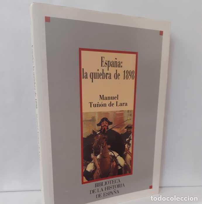 Libros: ESPA&Ntilde;A: LA QUIEBRA DE 1898 - TU&Ntilde;&Oacute;N DE LARA, MANUEL - Foto 1
