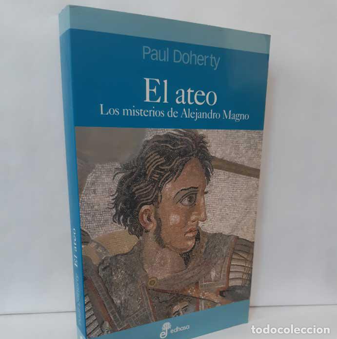 Libros: EL ATEO. LOS MISTERIOS DE ALEJANDRO MAGNO - DOHERTY, PAUL - Foto 1