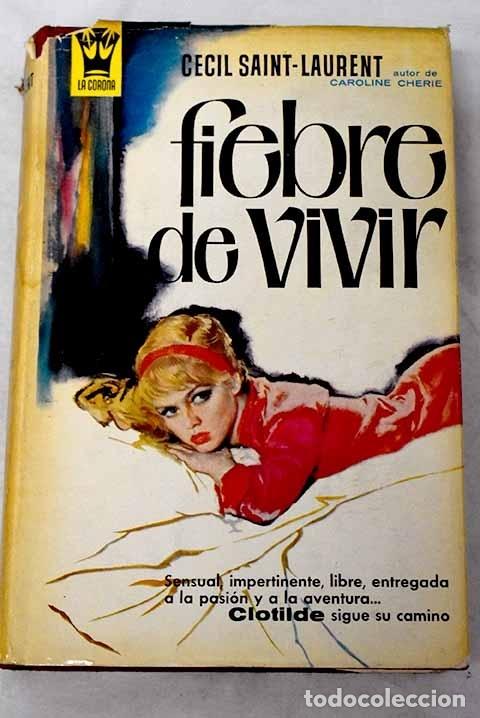 Libros: Fiebre de vivir.- Saint-Laurent, C&eacute;cil - Foto 1