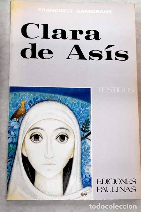 Libros: Clara de As&iacute;s: Gamissans, Francesc.- Gamissans, Francesc - Foto 1