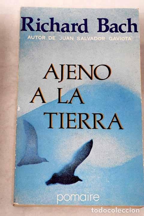 Libros: Ajeno a la tierra: Bach, Richard.- Bach, Richard - Foto 1