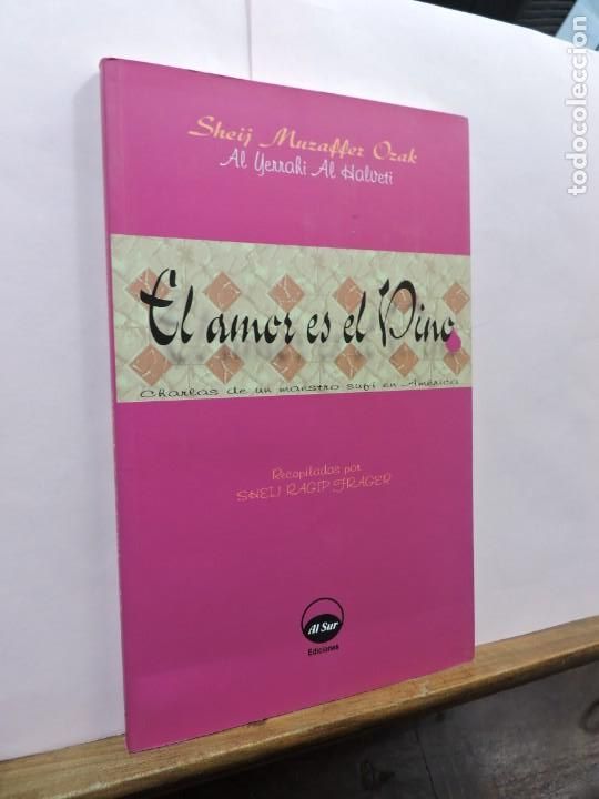Libri di seconda mano: El amor es el vino. Sheij Muzaffer Ozak. Ed. Al Sur. Granada 1999.