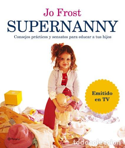 Libros: SUPERNANNY - Frost,Jo - Foto 1