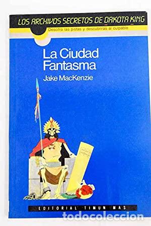 Libros: LA CIUDAD FANTASMA - MacKenzie,Jake - Foto 1