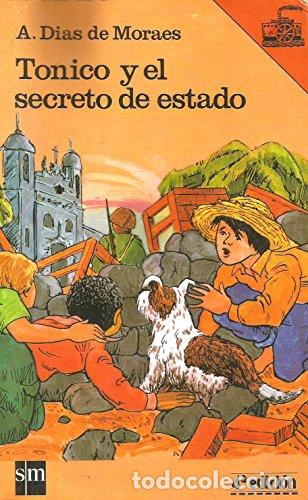 Libros: TONICO Y EL SECRETO DE ESTADO - Dias de Moraes,A. - Foto 1