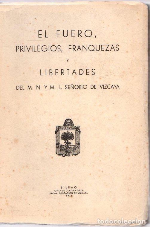 Libros: El Fuero, privilegios, franquezas y libertades del M. N. y M. L. se&ntilde;or&iacute;o de Vizcaya - NO CONSTA AUTO