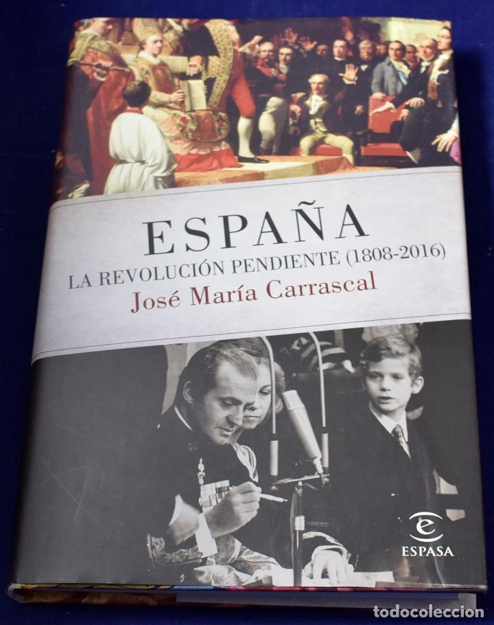 Libros: ESPA&Ntilde;A. LA REVOLUCION PENDIENTE (1808-2016) - CARRASCAL. JOSE MARIA, - Foto 1