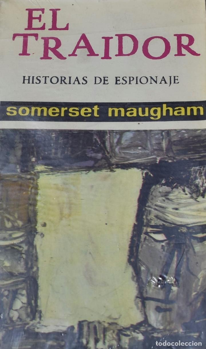 Libros: El Traidor. Historias de Espionaje - Maugham, Somerset - Foto 1