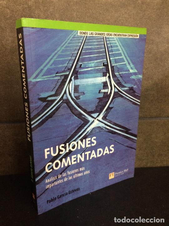 Libros: Fusiones Comentadas. Pablo Garc&iacute;a Est&eacute;vez. An&aacute;lisis de las fusiones m&aacute;s importantes de los &uacute;ltimos a