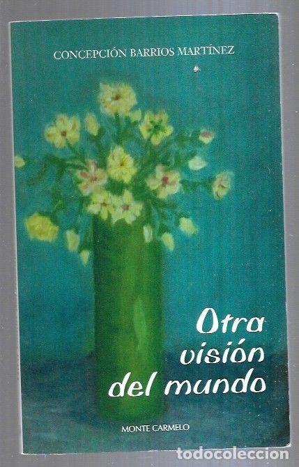 Libros: OTRA VISION DEL MUNDO - BARRIOS MARTINEZ, CONCEPCION - Foto 2