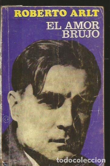 Libros: AMOR BRUJO - EL - ARLT, ROBERTO - Foto 2